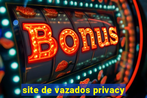 site de vazados privacy